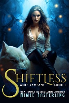 Shiftless (Wolf Rampant, #1) (eBook, ePUB) - Easterling, Aimee