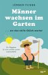 Männer wachsen im Garten (eBook, ePUB) - Bild 1