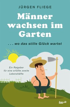 Männer wachsen im Garten (eBook, ePUB) - Fliege, Jürgen