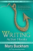 Writing Active Hooks Book 2: Evocative Description, Character, Dialogue, Foreshadowing and Where to Use Hooks (eBook, ePUB)