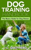 Dog Training Handbook: The Basics Guide for Dog Owners (eBook, ePUB)