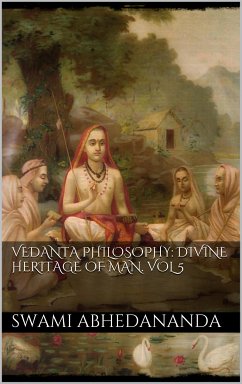 Vedanta Philosophy: Divine Heritage of Man. Vol V (eBook, ePUB) - Abhedananda, Swami
