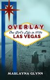 Overlay: One Girl's Life in 1970s Las Vegas (eBook, ePUB)