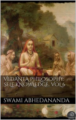 Vedanta Philosophy: Self‑Knowledge. Vol VI (eBook, ePUB) - Abhedananda, Swami