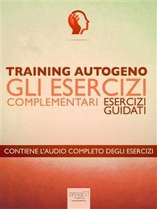 Training Autogeno. Gli esercizi complementari (eBook, ePUB) - Bordone, Ilaria