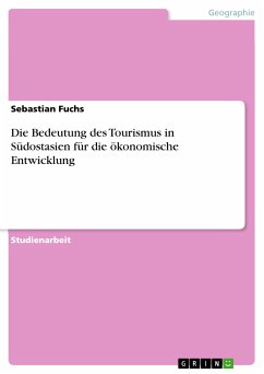 Die Bedeutung des Tourismus in Südostasien für die ökonomische Entwicklung (eBook, PDF) - Fuchs, Sebastian