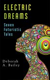 Electric Dreams: Seven Futuristic Tales (eBook, ePUB)