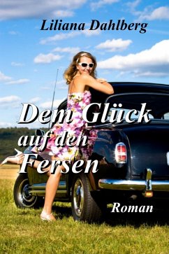 Dem Glück auf den Fersen (eBook, ePUB) - Dahlberg, Liliana