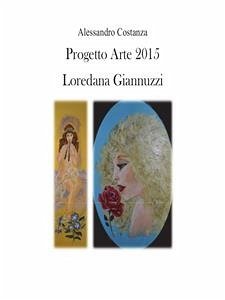 Progetto Arte 2015 - Loredana Giannuzzi (eBook, PDF) - Costanza, Alessandro