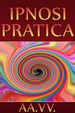 Ipnosi pratica (eBook, ePUB) - VV., AA.