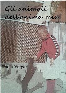 Gli animali dell'anima mia (eBook, ePUB) - Vergari, Paola