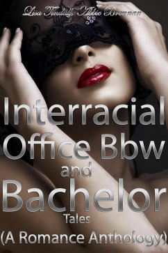 Interracial, Office, Bbw and Bachelor Romance Tales (A Romance Anthology) (eBook, ePUB) - Brennan, Abbie; Tindall, Lisa