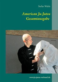 American Ju-Jutsu Gesamtausgabe - Wahle, Stefan