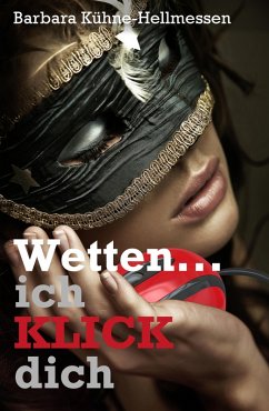 Wetten ... ich KLICK dich (eBook, ePUB) - Kühne-Hellmessen, Barbara