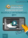 Blender Videocorso. Modulo Intermedio vol.1 (eBook, ePUB)
