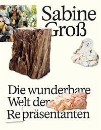 Sabine Groß: Die wunderbare Welt der Repräsentanten - Klee, Sonja; Seyfarth, Ludwig