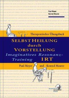 Selbstheilung durch Vorstellung - IRT - Maurer, Konrad;Meyer, Paul