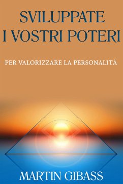 Sviluppate i vostri poteri (eBook, ePUB) - Gibass, Martin