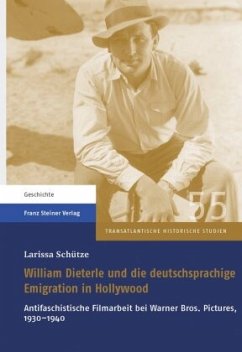 William Dieterle und die deutschsprachige Emigration in Hollywood - Schütze, Larissa