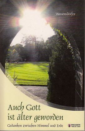 Auch Gott ist älter geworden