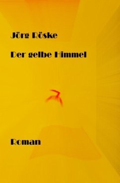 Der gelbe Himmel - Röske, Jörg