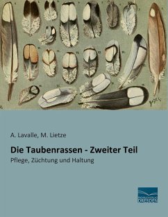 Die Taubenrassen - Zweiter Teil - Lavalle, A.;Lietze, M.