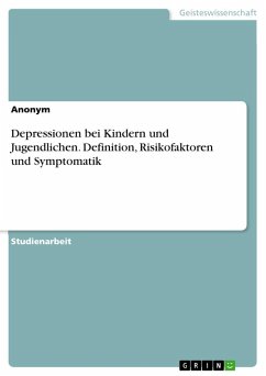 Depressionen bei Kindern und Jugendlichen. Definition, Risikofaktoren und Symptomatik - Anonym