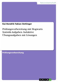 Prüfungsvorbereitung mit Hogwarts Statistik-Aufgaben. Induktive Übungsaufgaben mit Lösungen - Oettinger, Kai-Hendrik Fabian