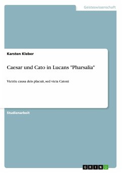 Caesar und Cato in Lucans &quote;Pharsalia&quote;