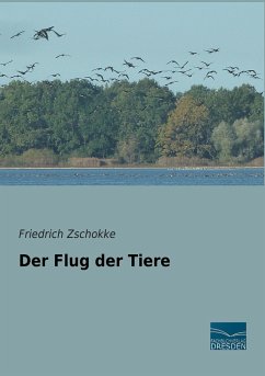 Der Flug der Tiere - Zschokke, Friedrich