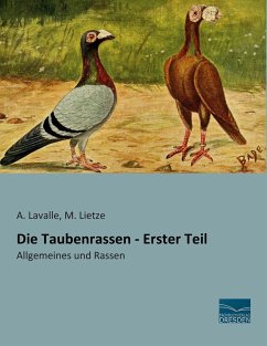 Die Taubenrassen - Erster Teil - Lavalle, A.;Lietze, M.