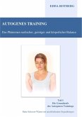 Autogenes Training - Das Phänomen seelischer, geistiger und körperlicher Balance (eBook, ePUB)