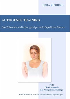 Autogenes Training - Das Phänomen seelischer, geistiger und körperlicher Balance (eBook, ePUB) - Rotberg, Edda