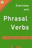 Exercises with Phrasal Verbs #2: For Intermediate Students of English (eBook, ePUB)