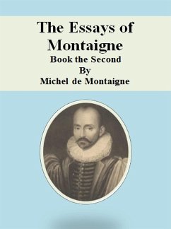 The Essays of Montaigne: Book the Second (eBook, ePUB) - De Montaigne, Michel