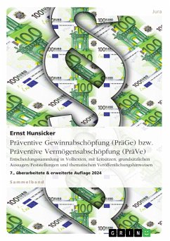 Präventive Gewinnabschöpfung (PräGe) bzw. Präventive Vermögensabschöpfung (PräVe). Entscheidungssammlung in Volltexten, mit Leitsätzen, grundsätzlichen Aussagen/Feststellungen und thematischen Veröffentlichungshinweisen (eBook, PDF) - Hunsicker, Ernst