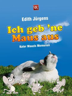 Ich geb 'ne Maus aus (eBook, ePUB) - Jürgens, Edith