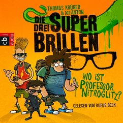 Wo ist Professor Nitroglitz? / Die drei Superbrillen Bd.1 (MP3-Download) - Krüger, Thomas