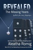 REVEALED: The Missing Years (Consequences, #4) (eBook, ePUB) REVEALED: The Missing Years (Consequences, #4) (eBook, ePUB)