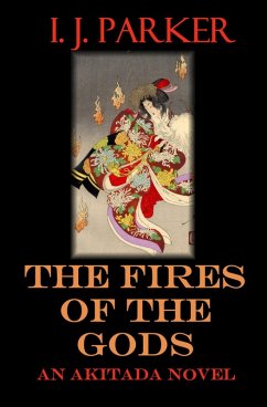 The Fires of the Gods (Akitada Mysteries, #7) (eBook, ePUB) - Parker, I. J.