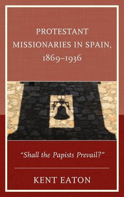 Protestant Missionaries in Spain, 1869-1936 - Eaton, Kent