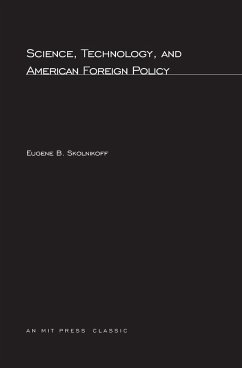 Science, Technology, and American Foreign Policy - Skolnikoff, Eugene B.