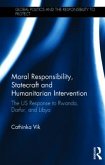 Moral Responsibility, Statecraft and Humanitarian Intervention