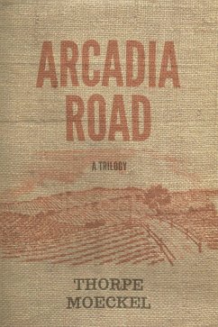 Arcadia Road: A Trilogy - Moeckel, Thorpe