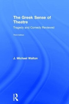 The Greek Sense of Theatre - Walton, J Michael