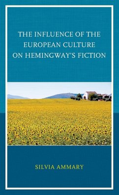 The Influence of the European Culture on Hemingway's Fiction - Ammary, Silvia