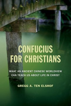 Confucius for Christians - Ten Elshof, Gregg A
