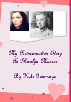 My Reincarnation Story As Marilyn Monroe - Gammage, Kate
