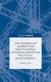 The Federalist Papers and Institutional Power in American Political Development