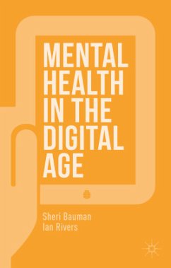 Mental Health in the Digital Age - Bauman, Sheri;Rivers, Ian